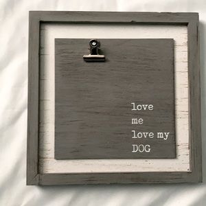 Kohl’s Clip Picture Holder-  “Love Me Love My Dog”